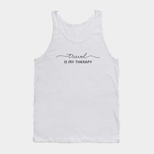 Travel Is My Therapy Tank Top